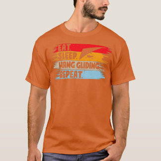 Eat Sleep Hang Gliding Repeat Extreme Sports T-Shirt
