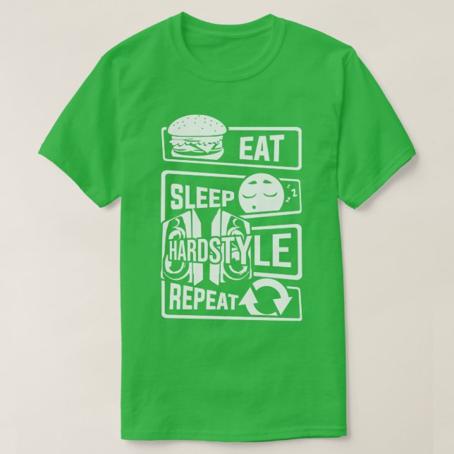Eat Sleep Hardstyle Repeat Bass Party Dancing  (1) T-Shirt (Design Front)