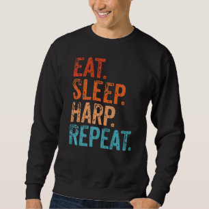 Eat Sleep Harp Repeat Harpist Harp Player Musical Sweatshirt