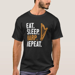 Eat Sleep Harp Repeat Harpist Konghou Pedal Harp H T-Shirt