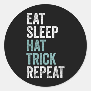 Eat Sleep Hat Trick Repeat Funny Soccer Hockey Classic Round Sticker