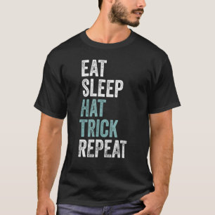Eat Sleep Hat Trick Repeat Funny Soccer Hockey T-Shirt