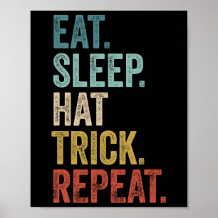 Eat Sleep Hat Trick Repeat Soccer Ice Hockey Poster