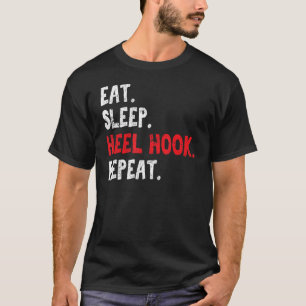 Eat Sleep Heel Hook Repeat Brazilian Jiu Jitsu Bjj T-Shirt