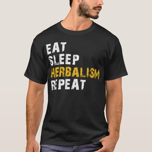 eat sleep Herbalism repeat T-Shirt (Front)