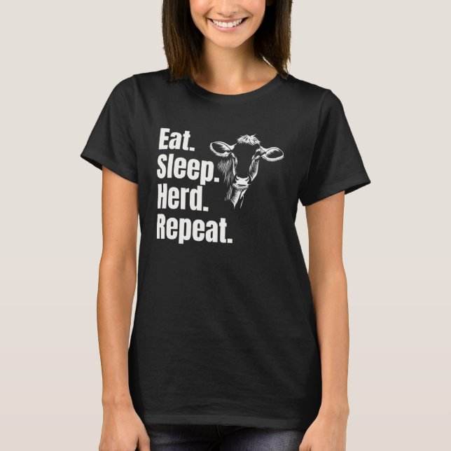 Eat Sleep Herd Repeat  Cow T-Shirt (Front)