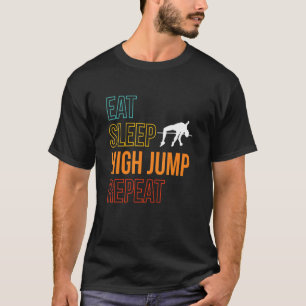 Eat Sleep High Jump Repeat High Jump T-Shirt