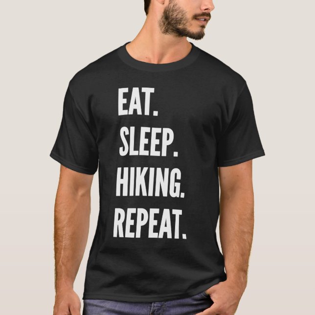 Eat Sleep Hiking Repeat Favourite Hobby T-Shirt (Front)