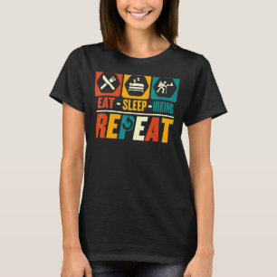 Eat Sleep Hiking Repeat Hiking Hiker Camping Cam T-Shirt