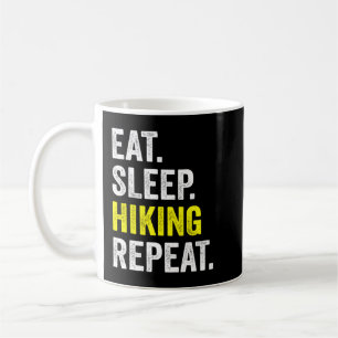 Eat Sleep Hiking Repeat Shirt, Funny Hiking Quotes Coffee Mug