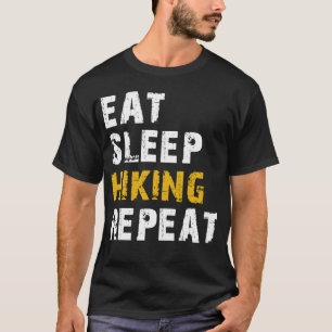 eat sleep hiking repeat T-Shirt