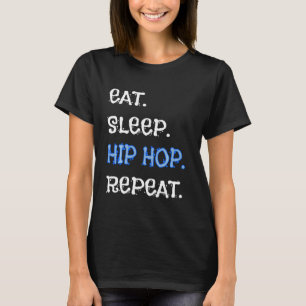 Eat Sleep Hip Hop Repeat Dance Dancer Dancing Pink T-Shirt