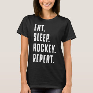 Eat Sleep Hockey Repeat Funny Graphic For Women &a T-Shirt