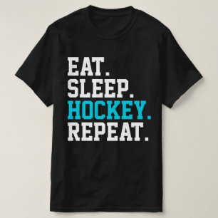 Eat Sleep Hockey Repeat -Hockey Lovers   T-Shirt