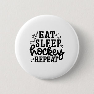 Eat Sleep Hockey Repeat Ice Hockey Field Hockey Cu 6 Cm Round Badge