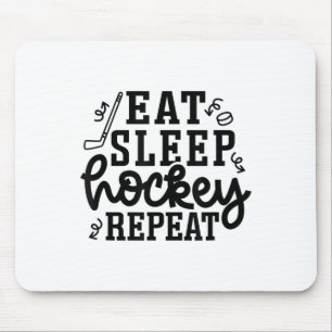Eat Sleep Hockey Repeat Ice Hockey Field Hockey Cu Mouse Pad
