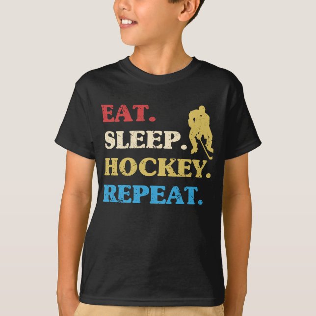 Eat Sleep Hockey Repeat Ice Hockey Hobby T-Shirt (Front)