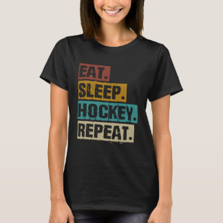 Eat Sleep Hockey Repeat Retro Vintage Hockey T-Shirt