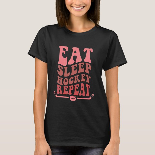 eat sleep hockey repeat wavy stacked Funny Ice Hoc T-Shirt (Front)