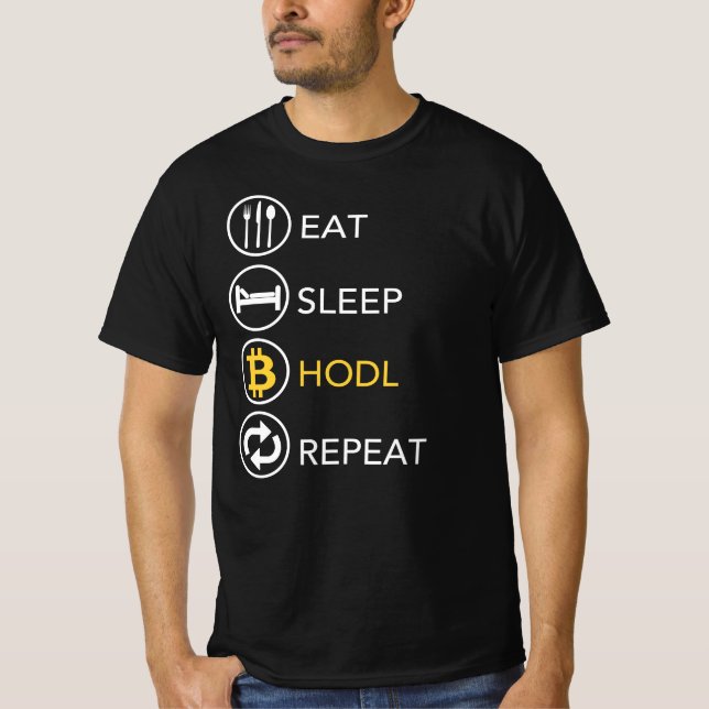 Eat Sleep Hodl Repeat - Bitcoin Crypto Currency T-Shirt (Front)