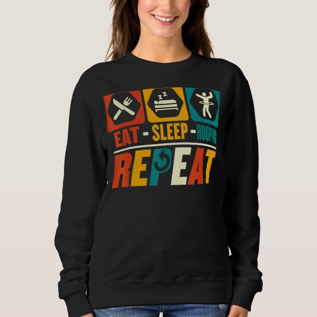 Eat Sleep Hooping Repeat   Hooping Sweatshirt (Front)