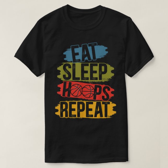 Eat Sleep Hoops Repeat Basketball Hoop Junkie Spor T-Shirt (Design Front)