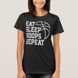 Eat Sleep Hoops Repeat Funny Saying Quote Basketba T-Shirt
