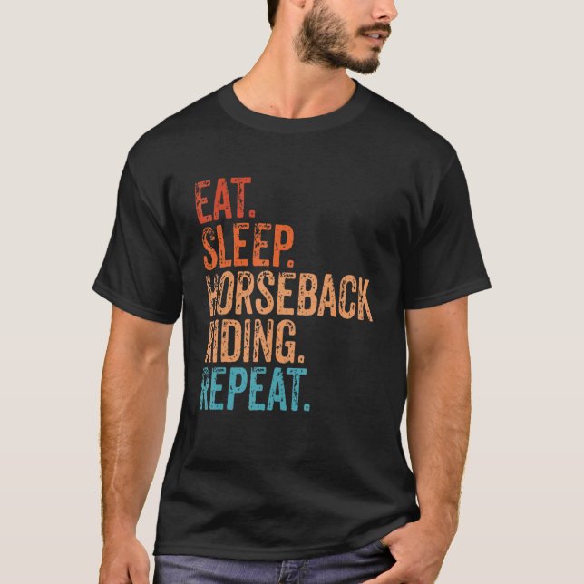 Eat Sleep Horseback Riding Repeat Ride Horses Vint T-Shirt (Front)