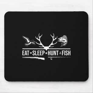 Eat Sleep Hunt Fish Funny Hunting Fishing Graphic Mouse Pad