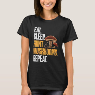 Eat Sleep Hunt Mushrooms Morel Hunter Foraging T-Shirt
