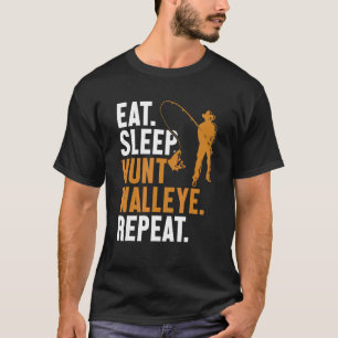 Eat Sleep Hunt Walleye Repeat Lures Zander Walleye T-Shirt