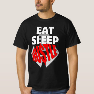 Eat Sleep Hustle.b T-Shirt