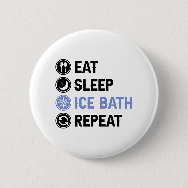 Eat Sleep Ice Bath Wim Hof Cold Shower Iceman 6 Cm Round Badge (Front)
