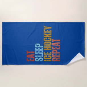 EAT SLEEP ICE HOCKEY REPEAT BEACH TOWEL