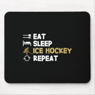 Eat Sleep Ice Hockey Repeat Mouse Pad