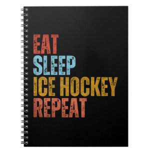 EAT SLEEP ICE HOCKEY REPEAT NOTEBOOK