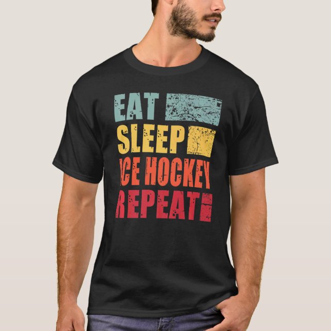 Eat Sleep Ice Hockey Repeat   T-Shirt (Front)