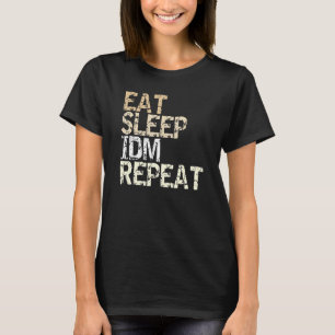 Eat Sleep Idm Repeat Vintage Saying Dance Music T-Shirt