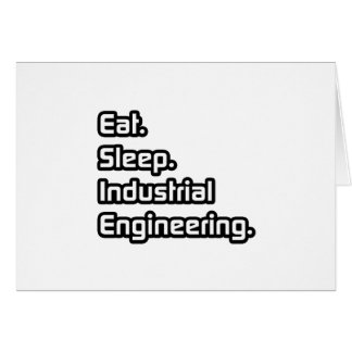Eat. Sleep. Industrial Engineering.