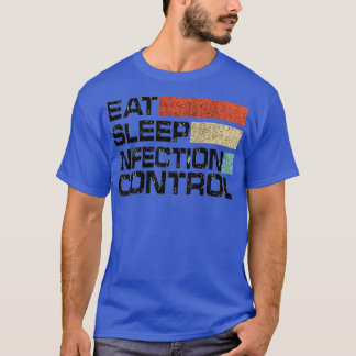Eat Sleep Infection Control  T-Shirt