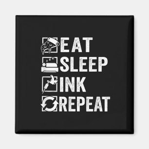 Eat Sleep Ink Repeat, The Tattooist Tattoo Artist Magnet
