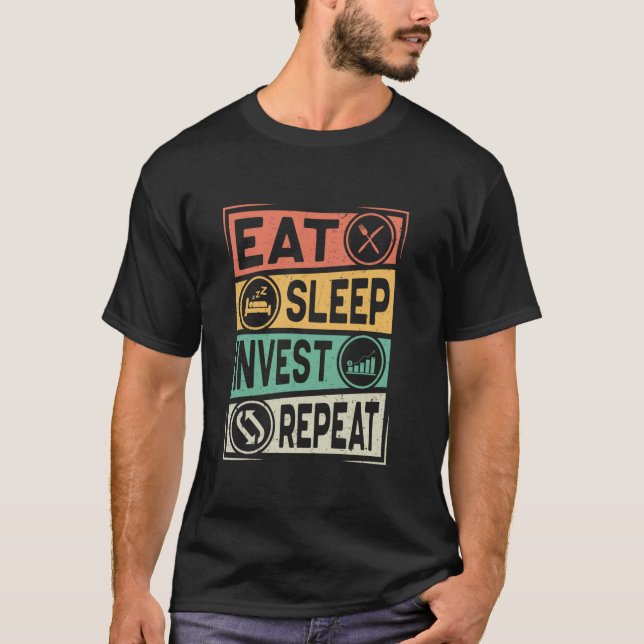 Eat Sleep Invest Repeat Stock Market Funny Finance T-Shirt (Front)