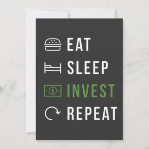 EAT SLEEP INVEST REPEAT STOCK MARKET  INVITATION
