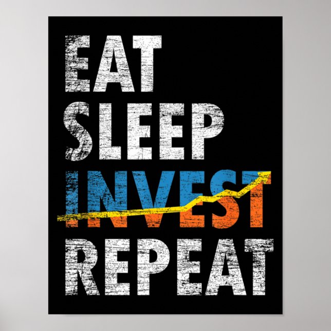EAT SLEEP INVEST REPEAT STOCK MARKET  POSTER (Front)