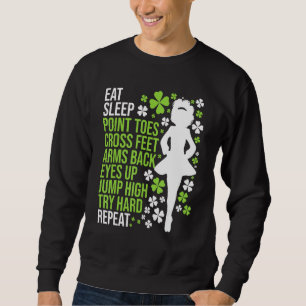 Eat Sleep Irish Dance  Irish Dancer Ceili Reel Dan Sweatshirt