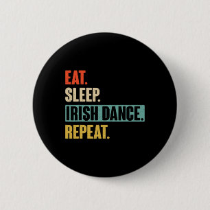 Eat Sleep Irish Dance Repeat - Retro Vintage Irish 6 Cm Round Badge