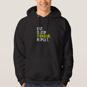 Eat Sleep Iyengar Yoga Repeat! Funny Iyengar Yoga Hoodie