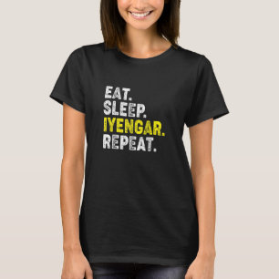Eat Sleep Iyengar Yoga Repeat! Funny Iyengar Yoga T-Shirt