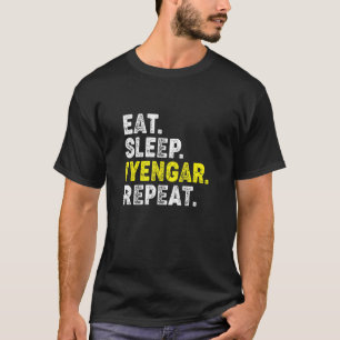 Eat Sleep Iyengar Yoga Repeat! Funny Iyengar Yoga T-Shirt