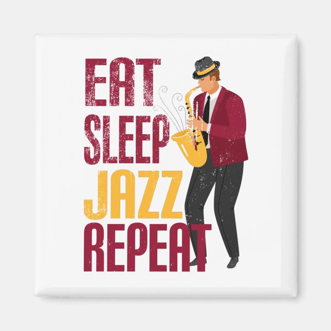Eat Sleep Jazz Repeat Funny  for Saxophone Lovers Magnet (Front)